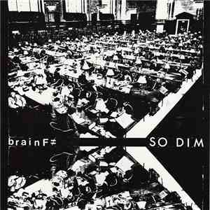 Brain F≠ - So Dim