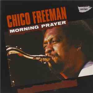 Chico Freeman - Morning Prayer