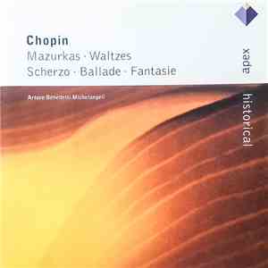 Chopin / Arturo Benedetti Michelangeli - Mazurkas • Waltzes • Scherzo • Bal ...