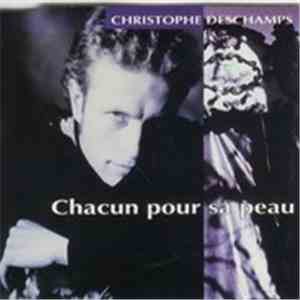 Christophe Deschamps - Chacun Pour Sa Peau