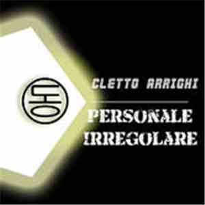Cletto Arrighi - Personale Irregolare