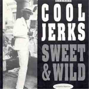 Cool Jerks - Sweet & Wild