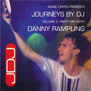 Danny Rampling - Journeys By DJ Volume 3: Party Mix With Danny Rampling