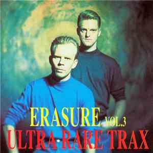 Erasure - Ultra Rare Trax Vol. 3