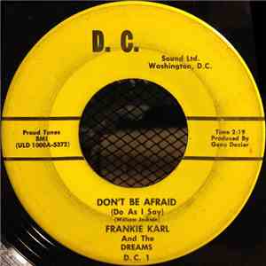 Frankie Karl & The Dreams - Don't Be Afraid (Do As I Say) / I'm So Glad