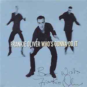 Frankie Oliver - Who's Gonna Do It