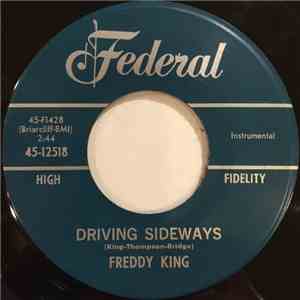 Freddy King - Driving Sideways / Someday, After Awhile (You'll Be Sorry)