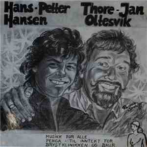 Hans-Petter Hansen, Thore-Jan Oltesvik - Musikk For Alle