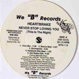 Heartbrake - Never Stop Loving You (This Is The Night)