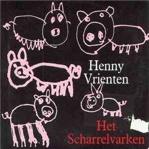 Henny Vrienten - Het Scharrelvarken