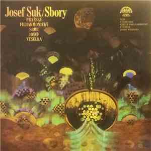 Josef Suk  - Pražský Filharmonický Sbor, Josef Veselka - Sbory = Choruses