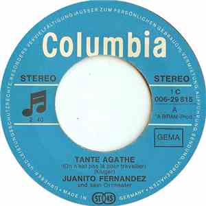 Juanito Fernandez Und Sein Orchester - Tante Agathe (On N'est Pas Là Pour T ...