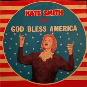 Kate Smith  - Kate Smith Sings God Bless America