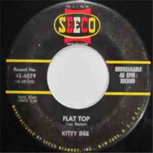 Kitty Dee - Flat Top / I Couldn't Care Less