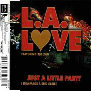 L.A. Love - Just A Little Party (Hommage A Eric Satie)