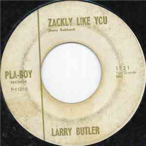 Larry Butler  - Zackly Like You