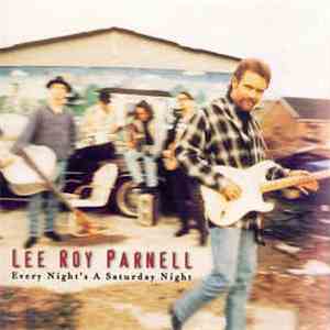 Lee Roy Parnell - Every Night's A Saturday Night