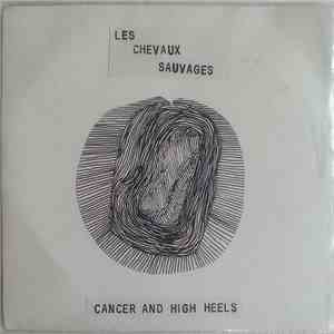 Les Chevaux Sauvages - Cancer And High Heels