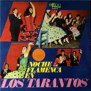 Los Tarantos - Noche Flamenca En