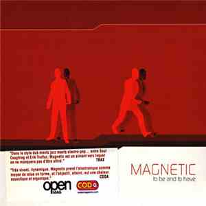 Magnetic - To Be And To Have