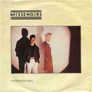 Messengers - I Turn In (To You)