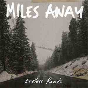 Miles Away - Endless Roads