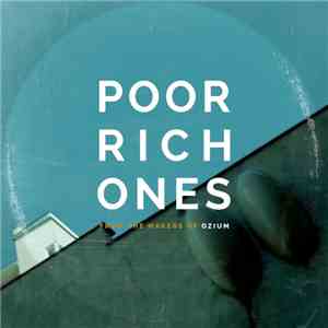 Poor Rich Ones - From The Makers of Ozium