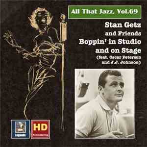 Stan Getz And Friends Featuring Oscar Peterson And J.J. Johnson - All That  ...