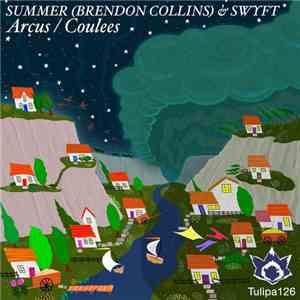 Summer (Brendon Collins) & Swyft - Arcus / Coulees