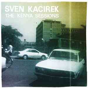 Sven Kacirek - The Kenya Sessions
