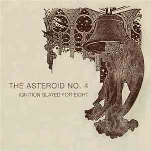 The Asteroid No. 4 - Ignition Slated For Eight