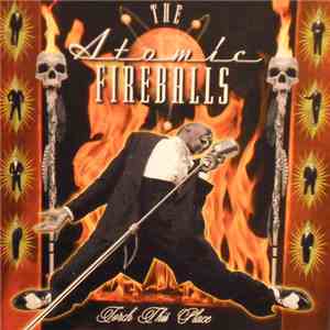 The Atomic Fireballs - Torch This Place