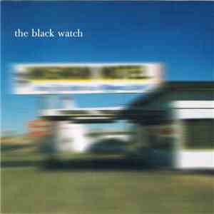 The Black Watch - The King Of Good Intentions
