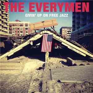 The Everymen - Givin' Up On Free Jazz