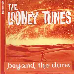 The Looney Tunes - Beyond The Dune