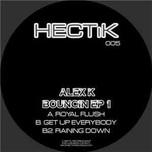 Alex K - Bouncin EP 1