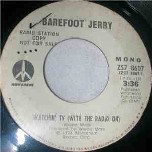 Barefoot Jerry - Watchin' TV (With The Radio On)