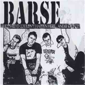 Barse - They Said It Couldn't Happen Here... And It Didn't!