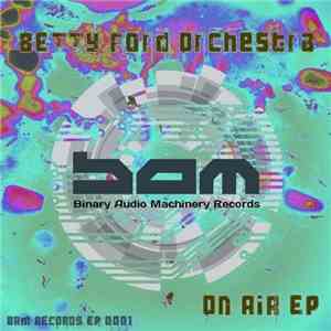 Betty Ford Orchestra - On Air EP