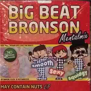 Big Beat Bronson - May Contain Nuts
