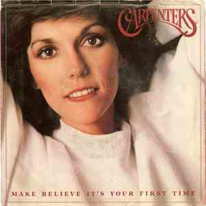 Carpenters - Make Believe It's Your First Time / Look To Your Dreams