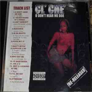 Cl' Che' - U Don't Hear Me Doe