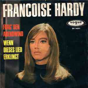 Francoise Hardy - Frag' Den Abendwind / Wenn Dieses Lied Erklingt