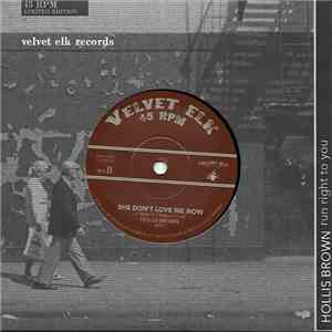 Hollis Brown  - Run Right To You / She Don't Love Me Now