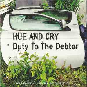 Hue And Cry - Duty To The Debtor