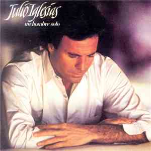 Julio Iglesias - Un Hombre Solo