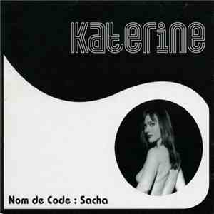 Katerine - Nom De Code: Sacha