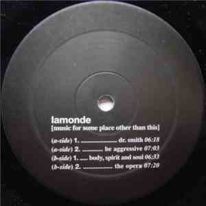 Lamonde - [Music For Some Place Other Than This]