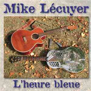 Mike Lécuyer - L'Heure Bleue
