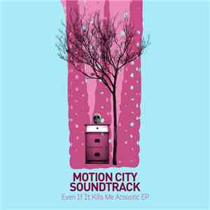 Motion City Soundtrack - Even If It Kills Me Acoustic EP